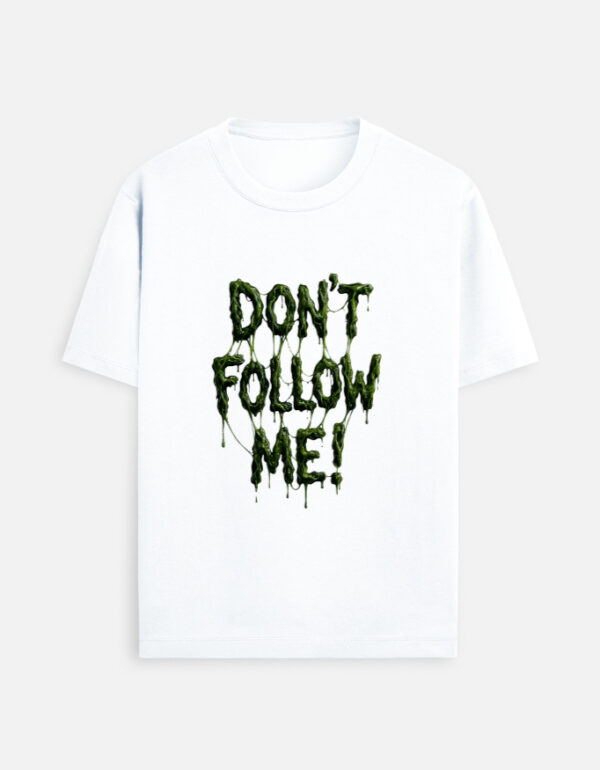 Don't follow me T-Shirt